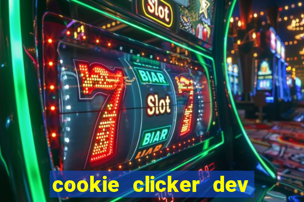 cookie clicker dev tools hack